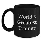 Funny Trainer Gifts from Men for Christmas Unique - World's Greatest Trainer Black Coffee Mug - Main